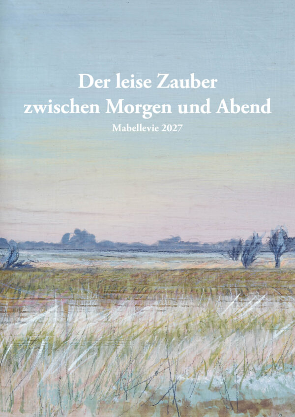Der neue Jahreskalender für 2027 ist im Druck und kann ab Mitte September verschickt oder im Atelier erworben werden!